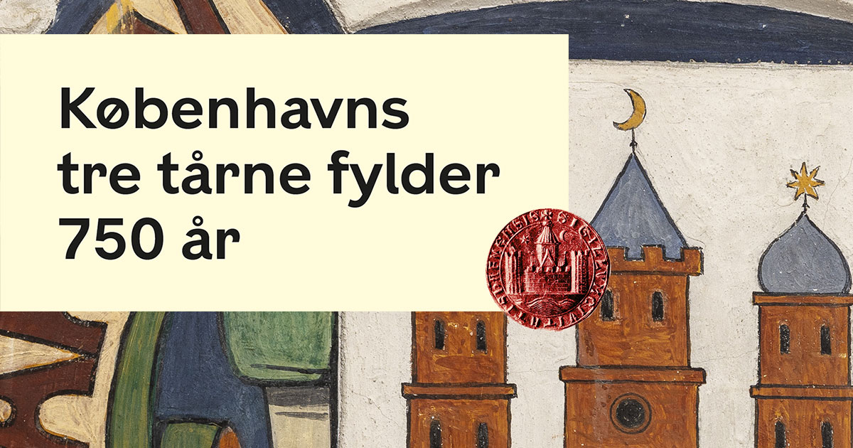 Københavns tre tårne fylder 750 år